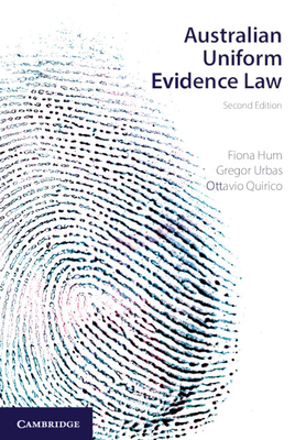 Australian Uniform Evidence Law - Hum, Fiona, and Urbas, Gregor, and Quirico, Ottavio