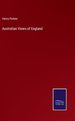 Australian Views of England - Parkes, Henry