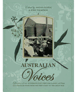 Australian Voices: Glimpses of Our Pioneering Past Through Diaries, Letters and Recollections from the First Fleet to the Great War