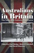 Australians in Britain: The Twentieth Century Experience