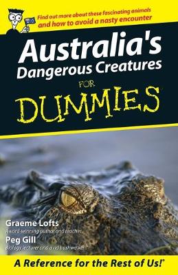 Australia's Dangerous Creatures for Dummies - Lofts, Graeme