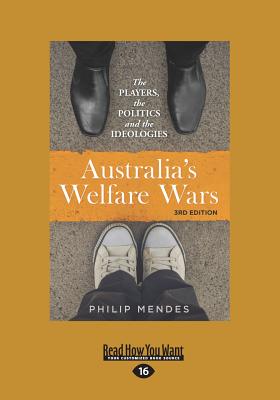 Australia's Welfare Wars: The players, the politics and the ideologies (3rd edition) - Mendes, Philip