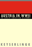 Austria in World War II: An Anglo-American Dilemma