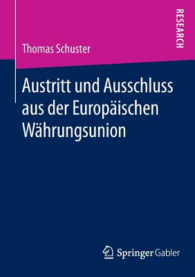 Austritt Und Ausschluss Aus Der Europaischen Wahrungsunion - Schuster, Thomas