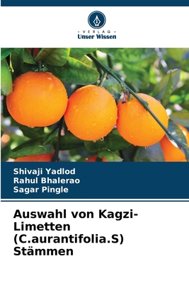 Auswahl von Kagzi-Limetten (C.aurantifolia.S) St?mmen - Yadlod, Shivaji, and Bhalerao, Rahul, and Pingle, Sagar