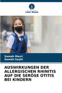 Auswirkungen Der Allergischen Rhinitis Auf Die Serse Otitis Bei Kindern