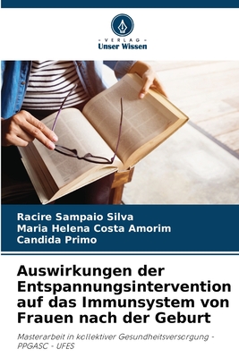 Auswirkungen der Entspannungsintervention auf das Immunsystem von Frauen nach der Geburt - Sampaio Silva, Racire, and Costa Amorim, Maria Helena, and Primo, Candida