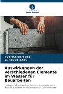 Auswirkungen der verschiedenen Elemente im Wasser f?r Bauarbeiten