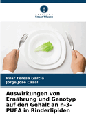 Auswirkungen von Ern?hrung und Genotyp auf den Gehalt an n-3-PUFA in Rinderlipiden