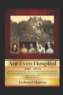 Auteven: History of a Hospital; 1915-1933. - Murray, Gabriel