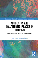 Authentic and Inauthentic Places in Tourism: From Heritage Sites to Theme Parks