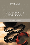 Authentic Classics: God Meant It For Good