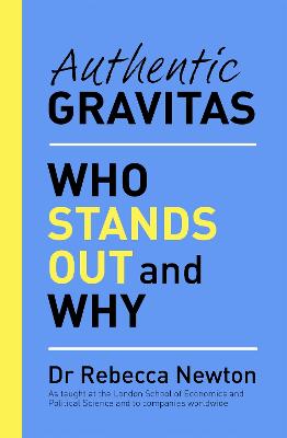 Authentic Gravitas - Newton, Rebecca, Dr.