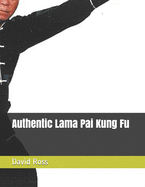 Authentic Lama Pai Kung Fu