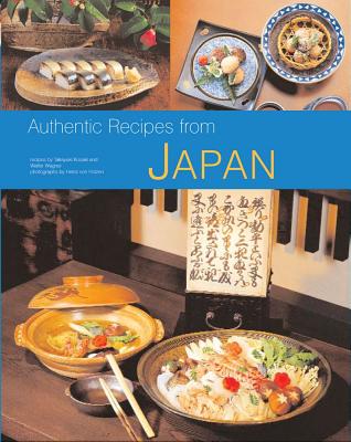 Authentic Recipes from Japan - Kosaki, Takayuki, and Wagner, Walter, and Holzen, Heinz Von