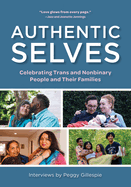 Authentic Selves: Celebrating Trans and Nonbinary People and Their Families