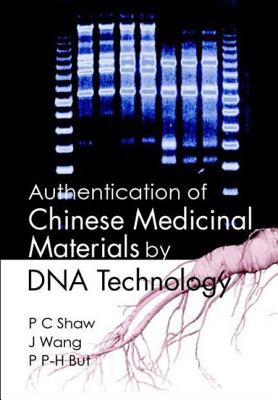 Authentication of Chinese Medicinal Materials by DNA Technology - But, Paul Pui-Hay, and Shaw, Pang-Chui, and Wang, Jun