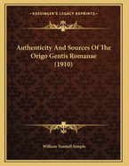 Authenticity and Sources of the Origo Gentis Romanae (1910)