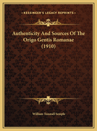 Authenticity And Sources Of The Origo Gentis Romanae (1910)