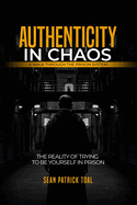 Authenticity in Chaos: A Real Walk Through the Prison System