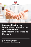 Authentification de l'empreinte palmaire par la transform?e orthonorm?e discr?te de Stockwell