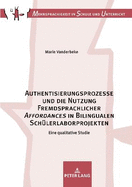 Authentisierungsprozesse Und Die Nutzung Fremdsprachlicher Affordances? in Bilingualen Schuelerlaborprojekten: Eine Qualitative Studie