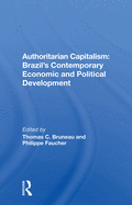 Authoritarian Capitalism: Brazil's Contemporary Economic and Political Development