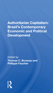 Authoritarian Capitalism: Brazil's Contemporary Economic and Political Development