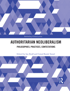 Authoritarian Neoliberalism: Philosophies, Practices, Contestations