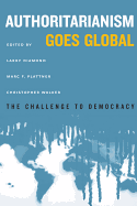 Authoritarianism Goes Global: The Challenge to Democracy