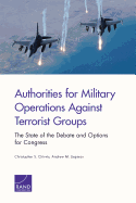Authorities for Military Operations Against Terrorist Groups: The State of the Debate and Options for Congress
