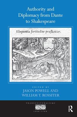 Authority and Diplomacy from Dante to Shakespeare - Powell, Jason (Editor), and Rossiter, William T. (Editor)