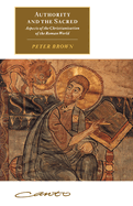 Authority and the Sacred: Aspects of the Christianisation of the Roman World