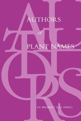 Authors of Plant Names - Brummitt, R K (Editor), and Powell, C E (Editor)