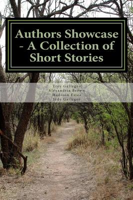 Authors Showcase - A Collection of Short Stories - Gallegos, MR Troy Lee