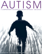 Autism: A Comprehensive Occupational Therapy Approach - Miller-Kuhaneck, Heather (Editor)