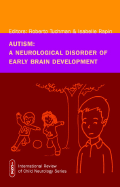 Autism: A Neurological Disorder of Early Brain Development