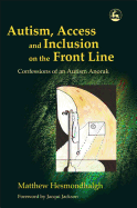 Autism, Access and Inclusion on the Front Line: Confessions of an Autism Anorak