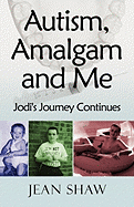 Autism, Amalgam and Me: Jodi's Journey Continues