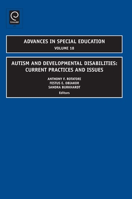 Autism and Developmental Disabilities: Current Practices and Issues - Rotatori, Anthony F (Editor), and Obiakor, Festus E, Dr. (Editor), and Burkhardt, Sandra (Editor)