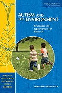 Autism and the Environment: Challenges and Opportunities for Research: Workshop Proceedings