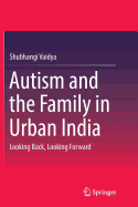 Autism and the Family in Urban India: Looking Back, Looking Forward