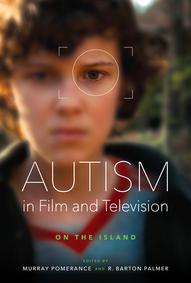 Autism in Film and Television: On the Island - Pomerance, Murray (Editor), and Palmer, R Barton (Editor)