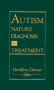 Autism: Nature, Diagnosis, and Treatment