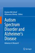 Autism Spectrum Disorder and Alzheimer's Disease: Advances in Research