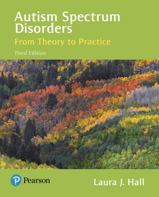 Autism Spectrum Disorders: From Theory to Practice - Hall, Laura