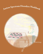 Autism Spectrum Disorders Workbook: for kids, parents and teachers too