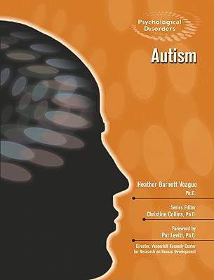 Autism - Veague, Heather Barnett, and Collins, Christine (Editor), and Levitt, Pat (Foreword by)