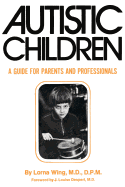 Autistic Children: A Guide for Parents