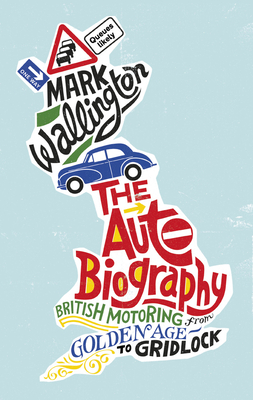 Auto Biography - Wallington, Mark